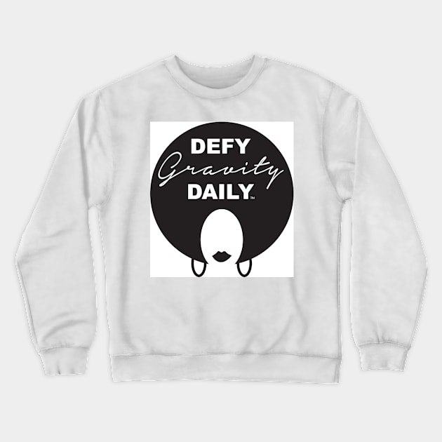 Defy Gravity Daily Crewneck Sweatshirt by Journeyintl1